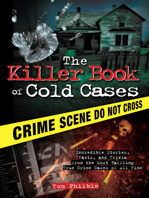 Title details for The Killer Book of Cold Cases by Tom Philbin - Available